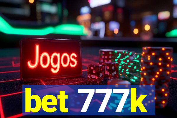 bet 777k